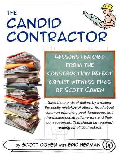 The Candid Contractor Lessons Learned from the Construction Defect Expert Witness Files of Scott Cohen