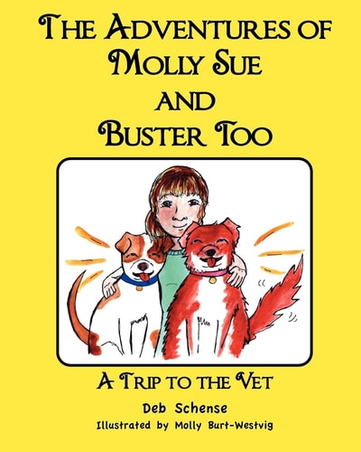 The Adventures of Molly Sue and Buster Too A Trip to the Vet