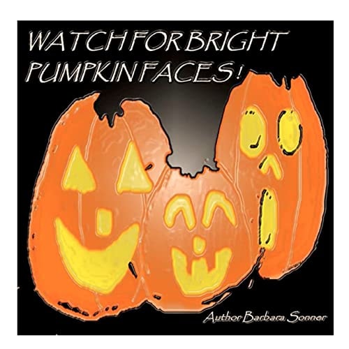 Watch For Bright Pumpkin Faces