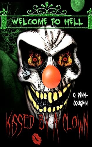 Kissed by a Clown Welcome to Hell