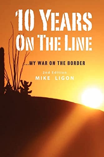 10 Years on the Line My War on the Border