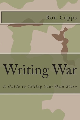 Writing War A Guide to Telling Your Own Story