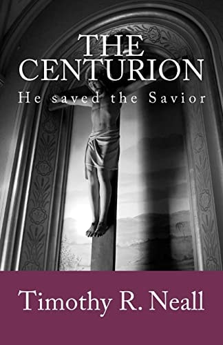The Centurion He Saved the Savior