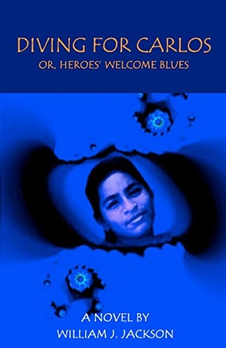 Diving for Carlos Or, Heroes' Welcome Blues