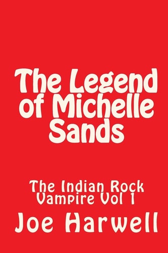 The Legend of Michelle Sands The Indian Rock Vampire