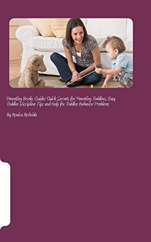 Parenting Books Guide Quick Secrets for Parenting Toddlers, Easy Toddler Discipline Tips and Help for Toddler Behavior Problems