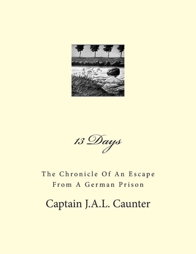 13 Days The Chronicle Of An Escape From A German Prison