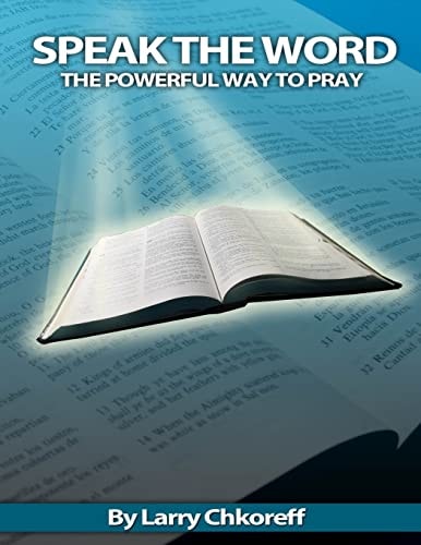 Speak The Word The Powerful Way To Pray