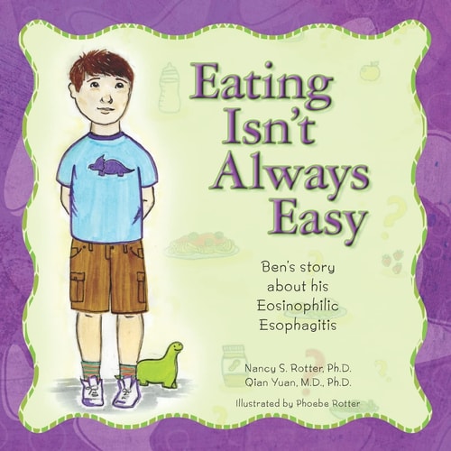 Eating Isn't Always Easy Ben's Story about His Eosinophilic Esophagitis
