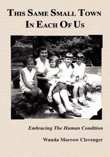This Same Small Town in Each of Us A Collection of Memoir, Prose & Poetry