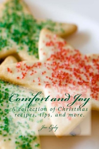 Comfort and Joy A Collection of Recipes, Tips, and More.