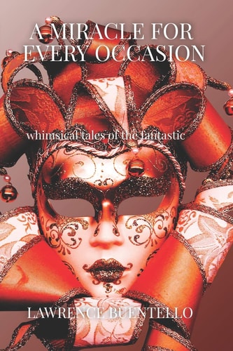 A Miracle for Every Occasion Whimsical Tales of the Fantastic
