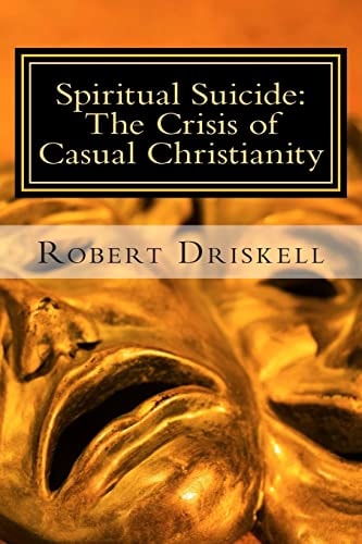 Spiritual Suicide The Crisis of Casual Christianity