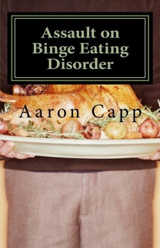 Assault on Binge Eating Disorder Solving the Binge Eating Disorder