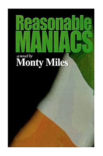 Reasonable Maniacs For the Love of the North of Ireland