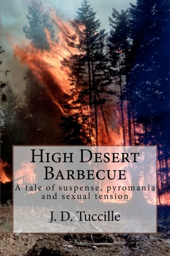 High Desert Barbecue Sometimes, Life Is Just Too Hot to Handle