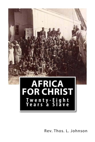 Africa for Christ Twenty-Eight Years a Slave