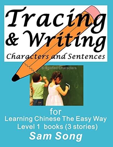 Tracing & Writing Characters and Sentences For Learning Chinese The Easy Way L1 Books (3 Stories)