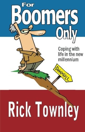 For Boomers Only We're Not Over The Hill, We're Still Trying To Climb Up It!