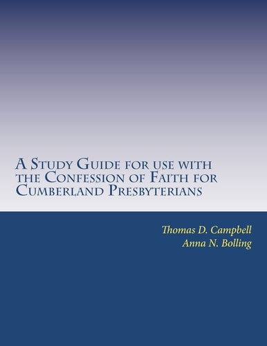 A Study Guide for Use with the Confession of Faith for Cumberland Presbyterians