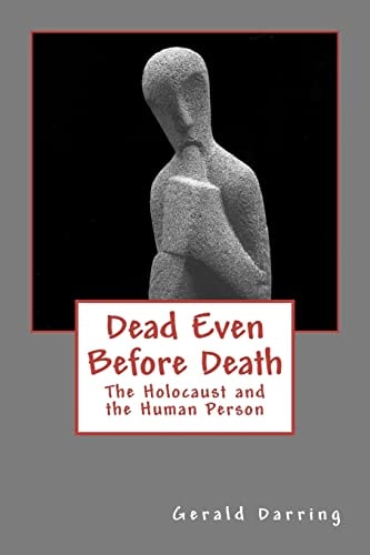 Dead Even Before Death The Holocaust and the Human Person