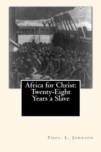 Africa for Christ Twenty-Eight Years a Slave
