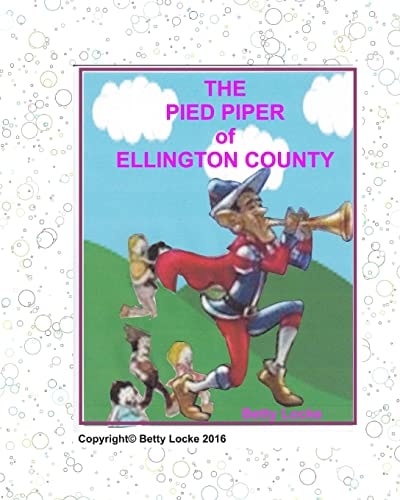 The Pied Piper of Ellington County A Modern Pied Piper Story
