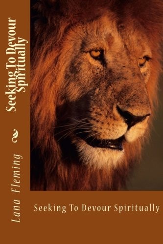 Seeking To Devour Spiritually