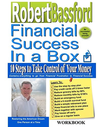 Robert Bassford - Financial Success in a Box - Workbook 10 Steps to Take Control of Your Money - Workbook