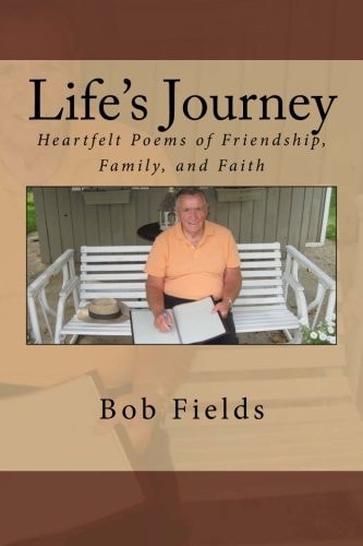 Life's Journey Heartfelt Poems of Friendship, Family, and Faith
