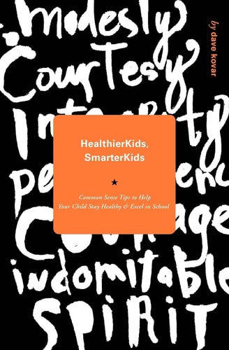 Healthier Kids / Smarter Kids Common Sense Tips to Help Your Child Excel at School