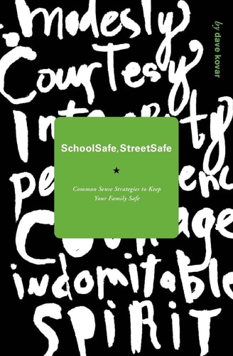 School Safe / Street Safe Common Sense Strategies to Keep Your Family Safe