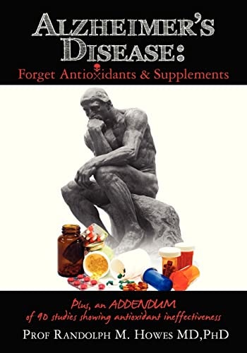 Alzheimer's Disease Forget Antioxidants & Supplements