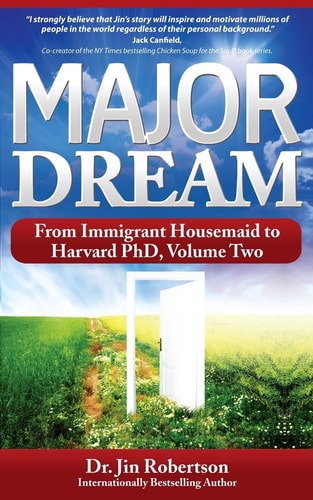 Major Dream From Immigrant Housemaid to Harvard PhD Volume Two