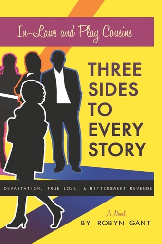 Three Sides to Every Story Devastation, True Love, and Bittersweet Revenge