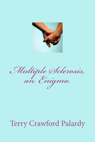 Multiple Sclerosis, an Enigma Finding a Diagnosis But Not a Cure