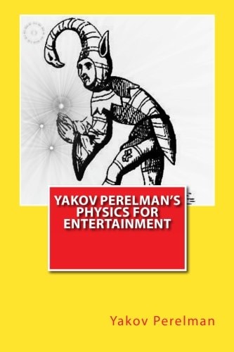 Yakov Perelman's Physics For Entertainment