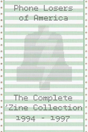 Phone Losers of America The Complete Zine Collection