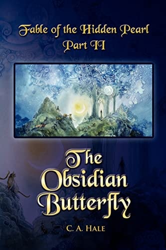 Fable of the Hidden Pearl Part II The Obsidian Butterfly