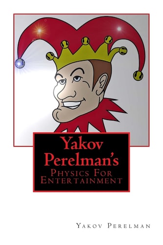 Yakov Perelman's Physics For Entertainment