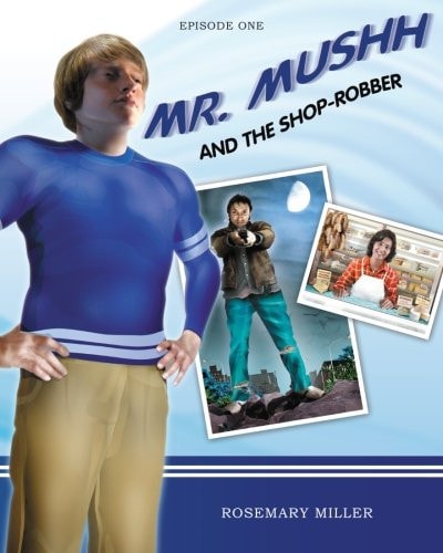 Mr. Mushh and The Shop-Robber