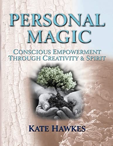 Personal Magic Conscious Empowerment Through Creativity and Spirit