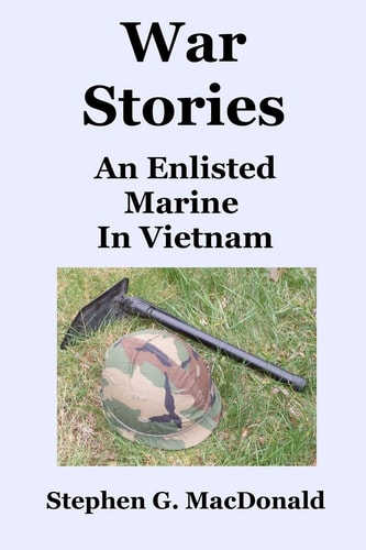 War Stories An Enlisted Marine in Vietnam