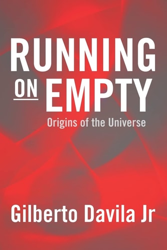 Running on Empty Origins of the Universe