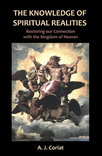 The Knowledge of Spiritual Realities Restoring Our Connection with the Kingdom of Heaven