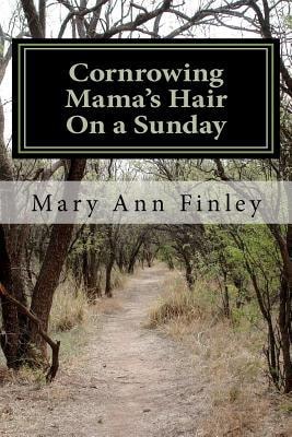 Cornrowing Mama's Hair On a Sunday