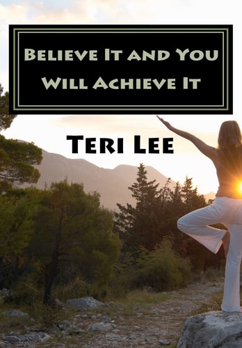 Believe It and You Will Achieve It Success Is a State of Mind