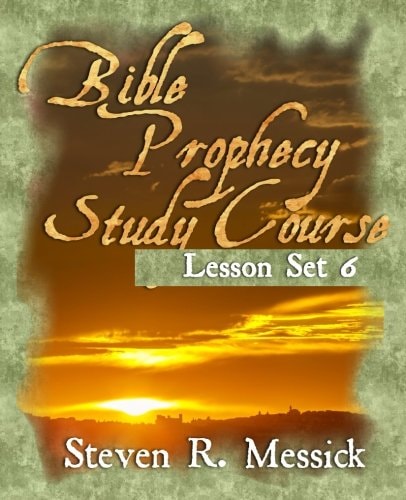 Bible Prophecy Study Course - Lesson Set 6