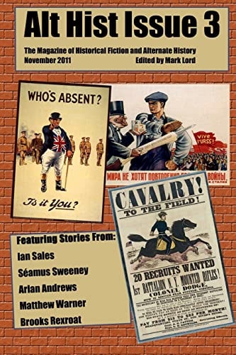 Alt Hist Issue 3 The Magazine of Historical Fiction and Alternate History