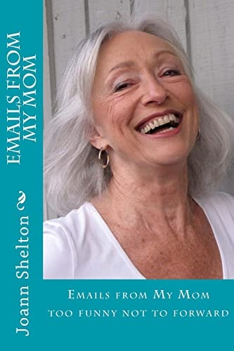 Emails From My Mom Too Funny Not to Forward